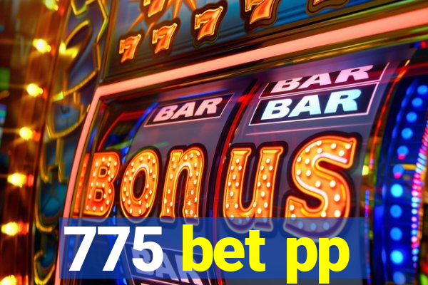 775 bet pp